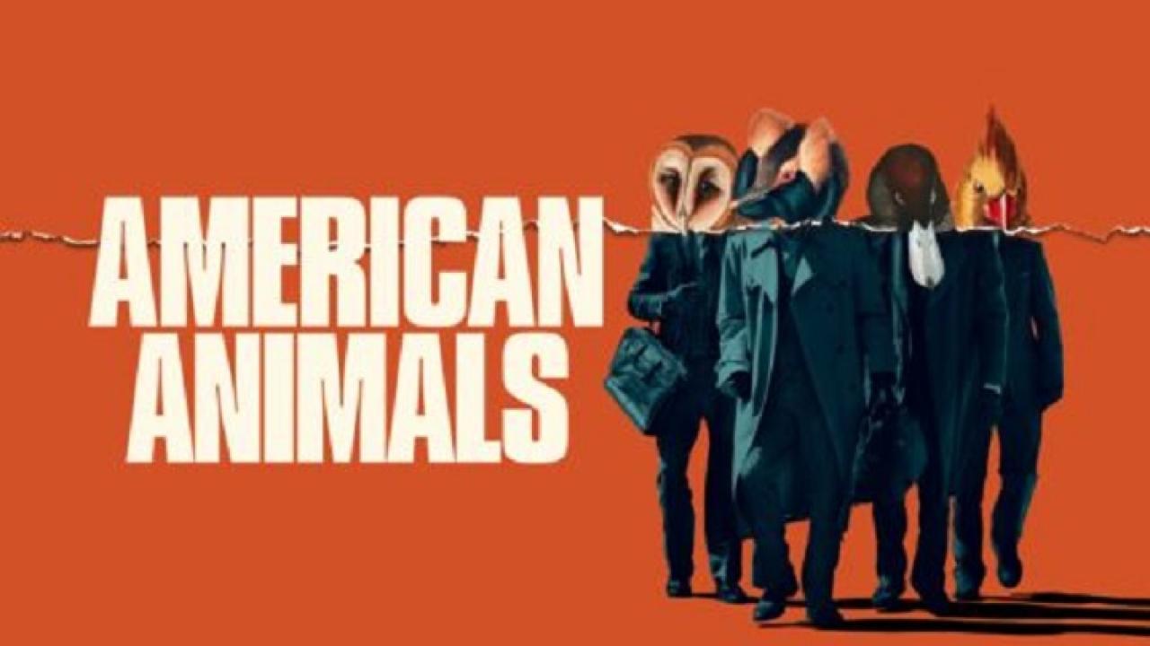 فيلم American Animals 2018 مترجم كامل HD