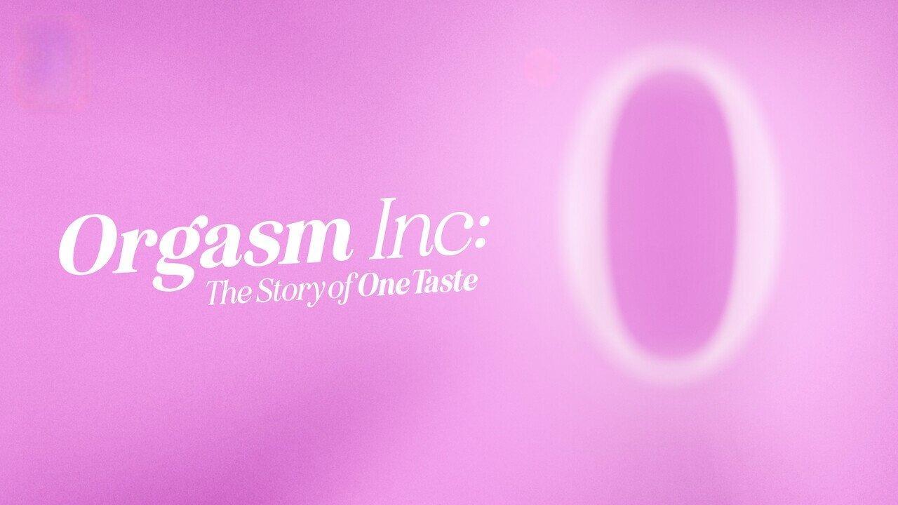 فيلم Orgasm Inc: The Story of OneTaste 2022 مترجم كامل HD