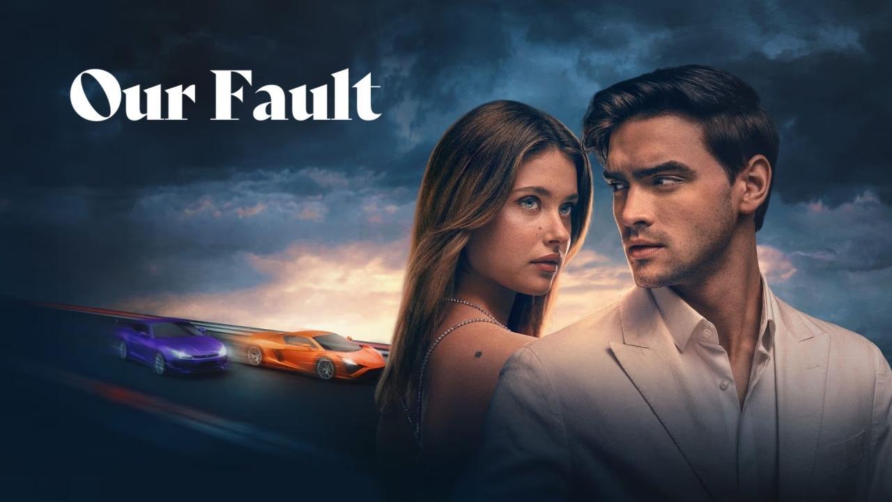 فيلم Our Fault 2025 مترجم كامل بجودة عالية HD