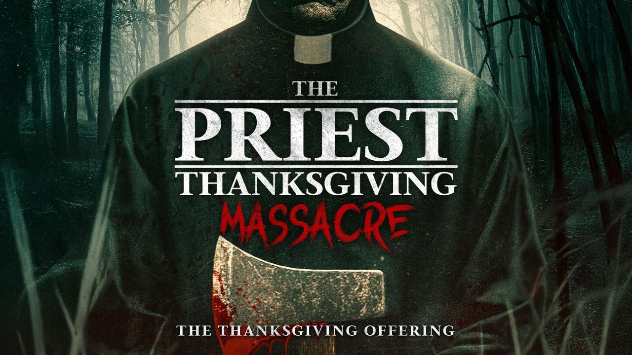 فيلم The Priest: Thanksgiving Massacre 2025 مترجم كامل بجودة عالية HD