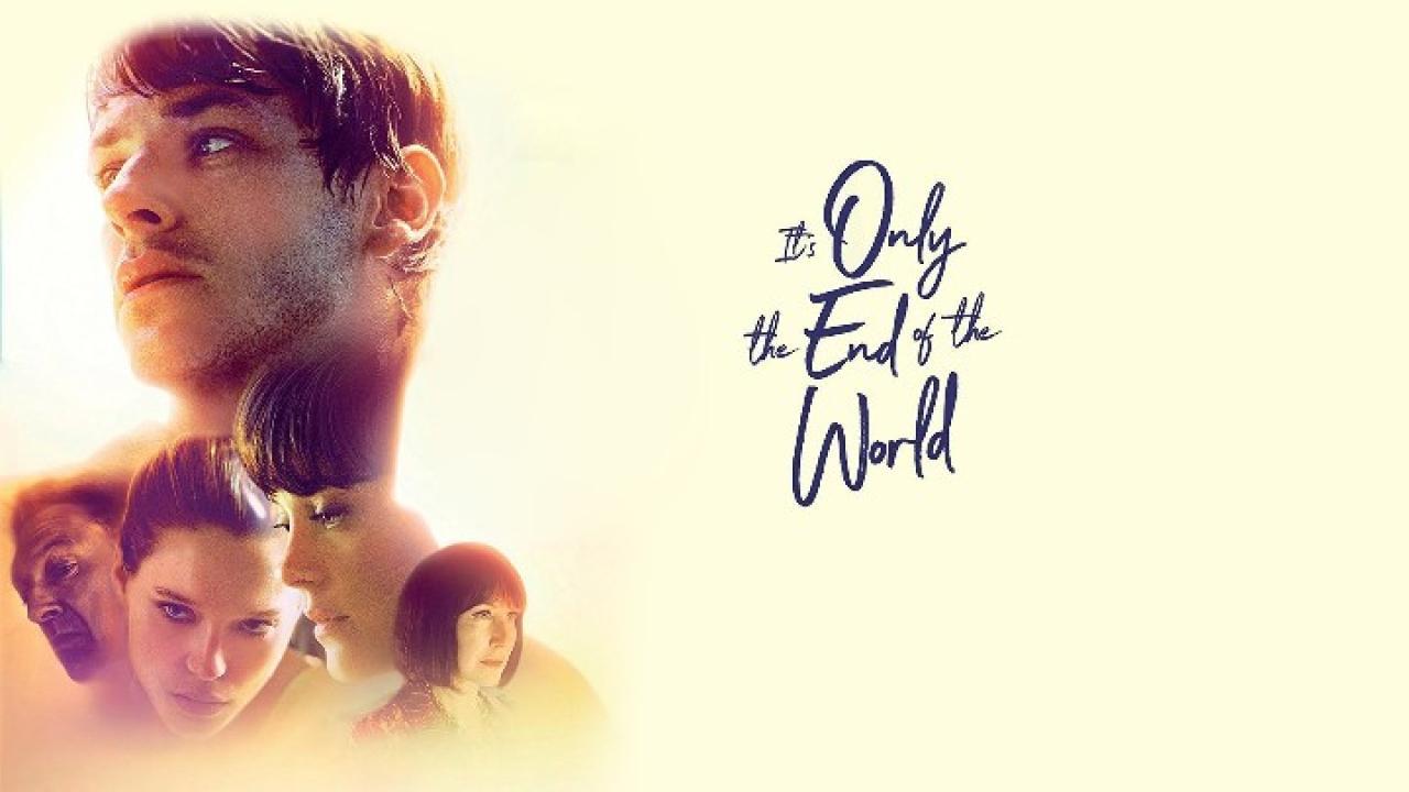 فيلم It’s Only the End of the World 2016 مترجم كامل HD