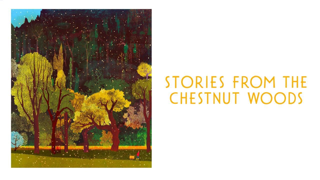 فيلم Stories From The Chestnut Woods 2019 مترجم كامل HD