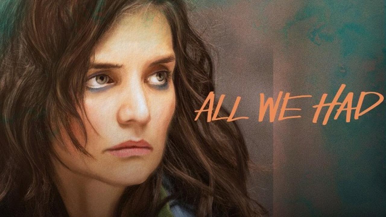 فيلم All We Had 2016 مترجم كامل HD