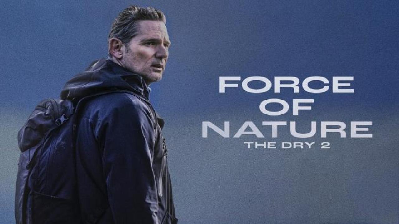 فيلم Force of Nature: The Dry 2 2024 مترجم HD