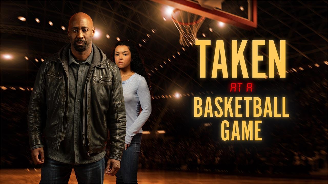 فيلم Taken at a Basketball Game 2025 مترجم HD كامل