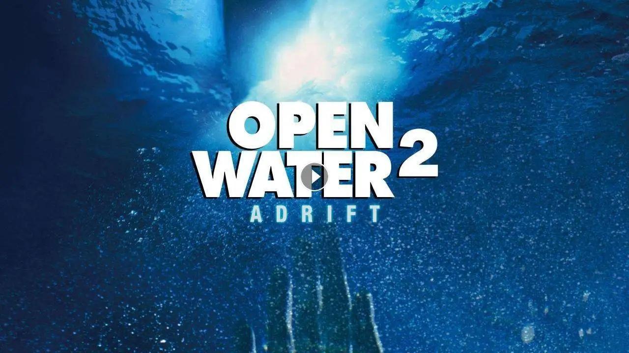 فيلم Open Water 2 Adrift 2006 مترجم كامل HD