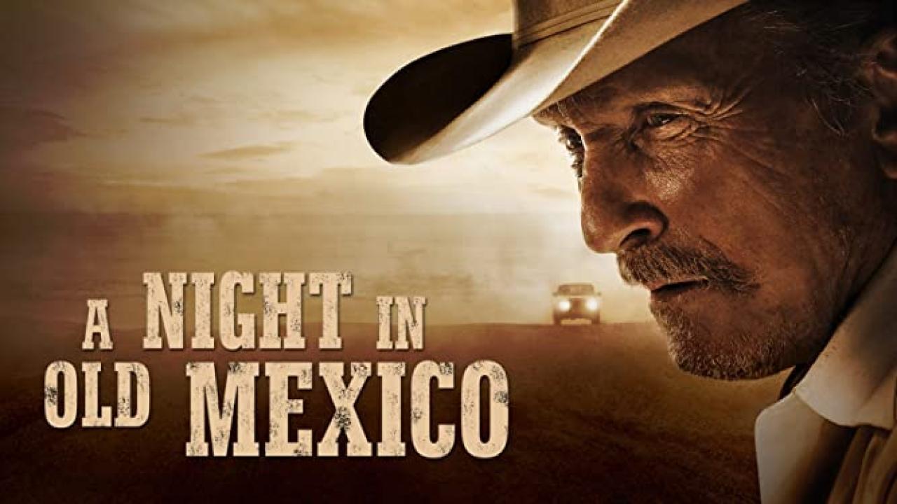 فيلم A Night in Old Mexico 2013 مترجم كامل HD