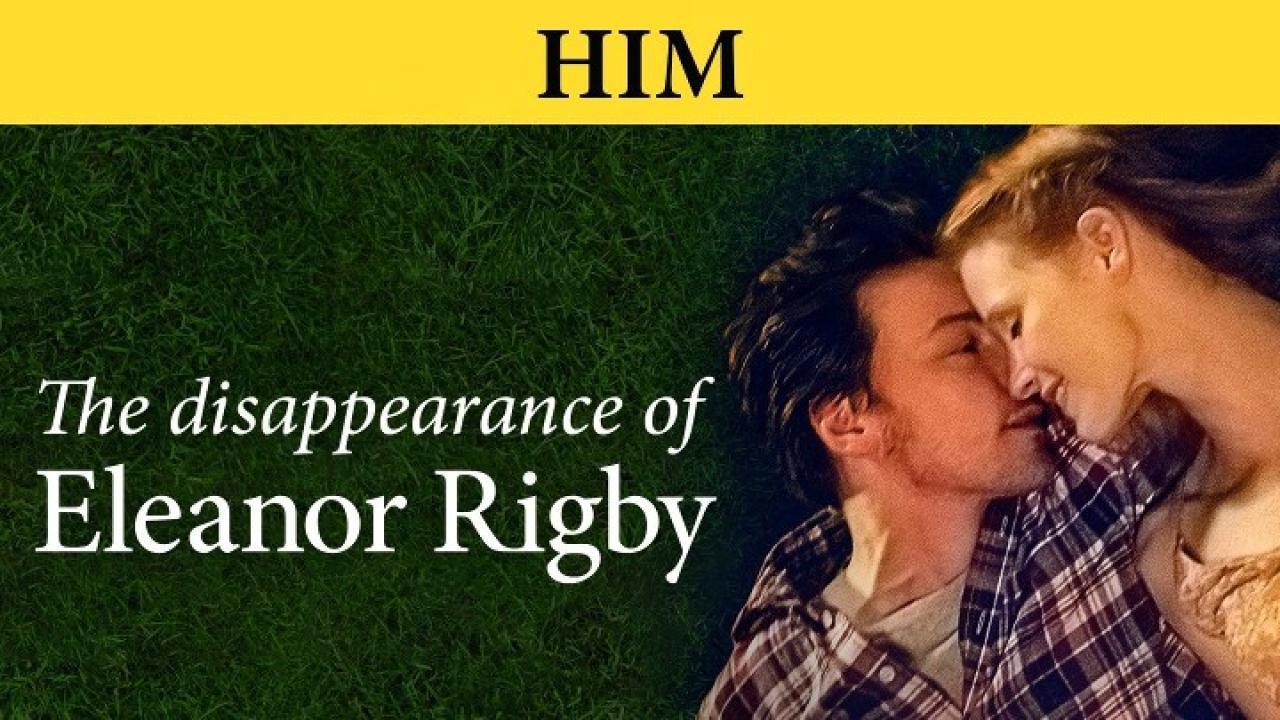 فيلم The Disappearance of Eleanor Rigby: Him 2013 مترجم كامل HD