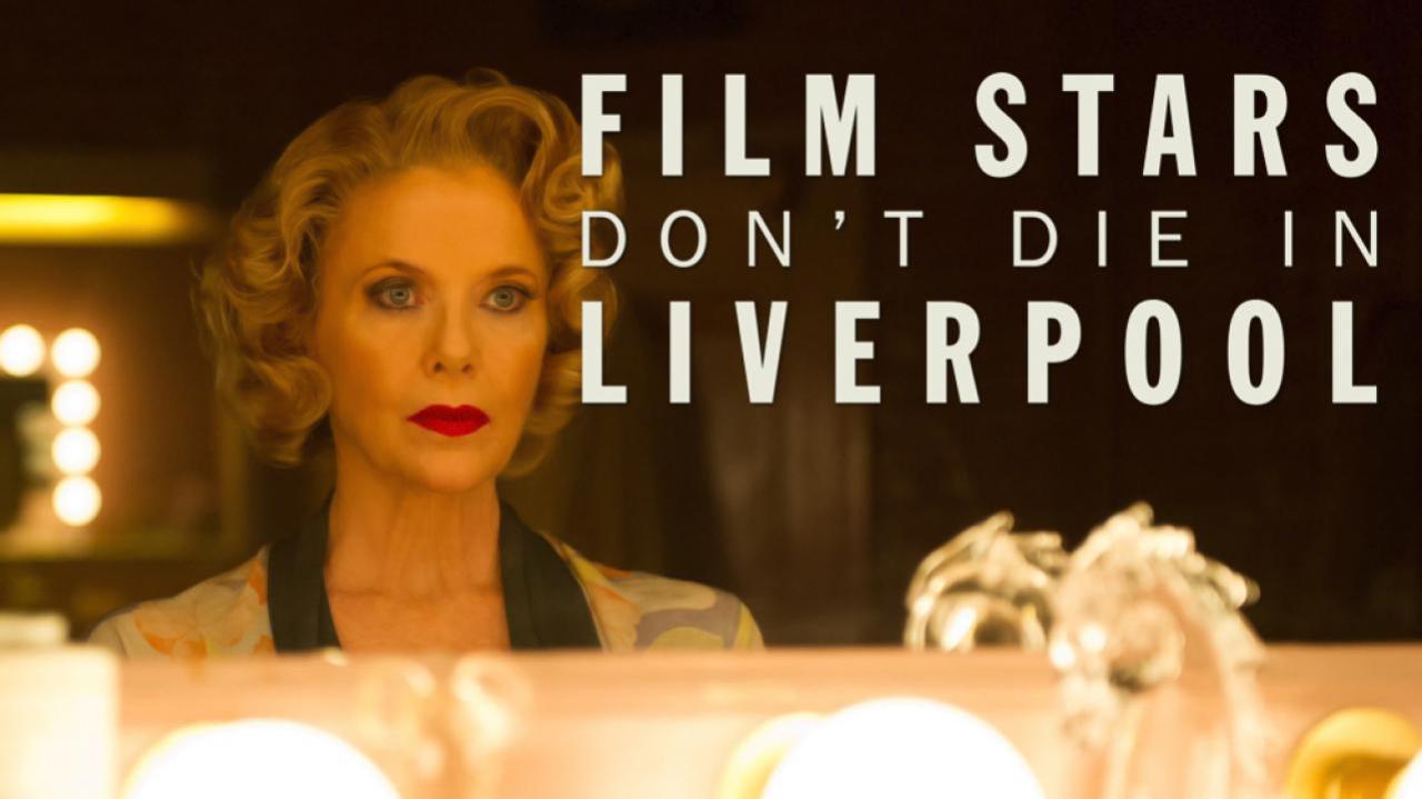 فيلم Film Stars Dont Die in Liverpool 2017 مترجم كامل HD