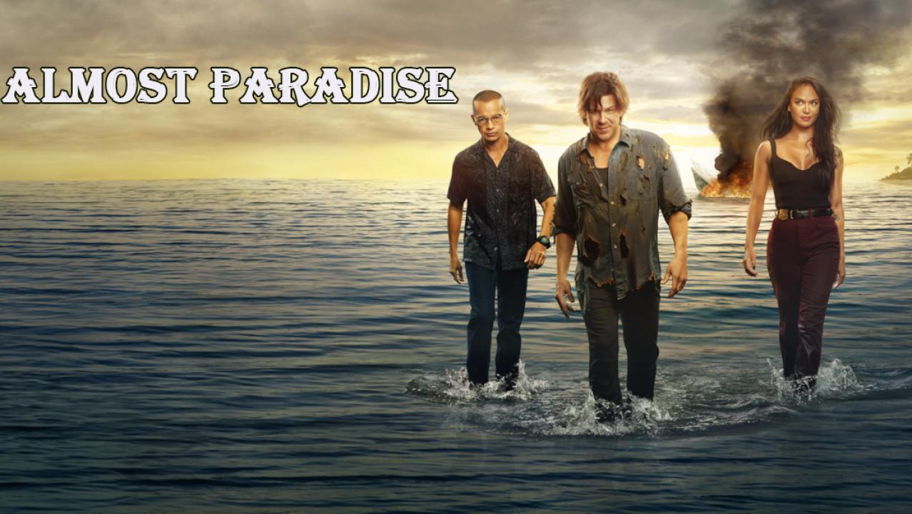 مسلسل Almost Paradise الموسم الثاني الحلقة 10 العاشرة مترجمة والاخيرة