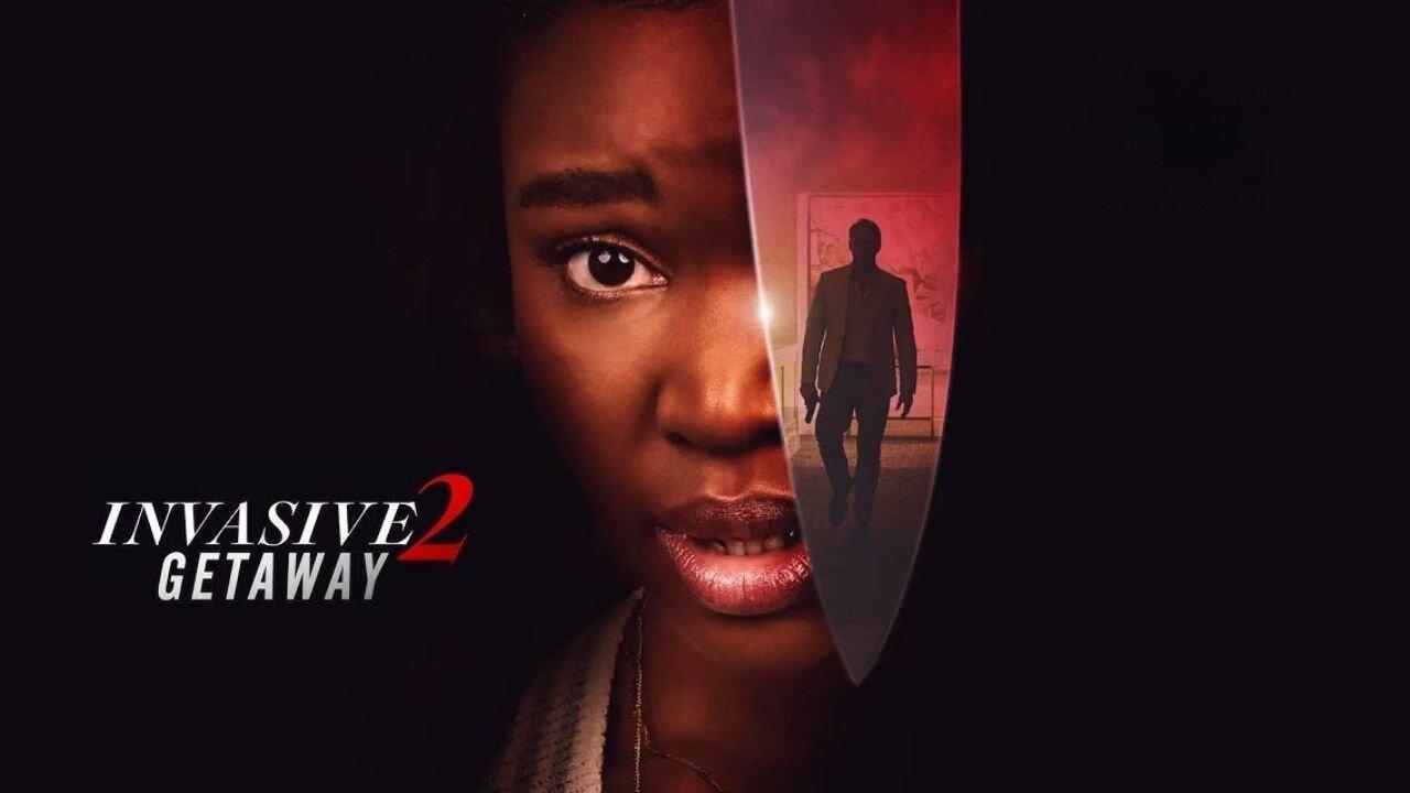 فيلم Invasive 2: Getaway 2025 مترجم كامل HD
