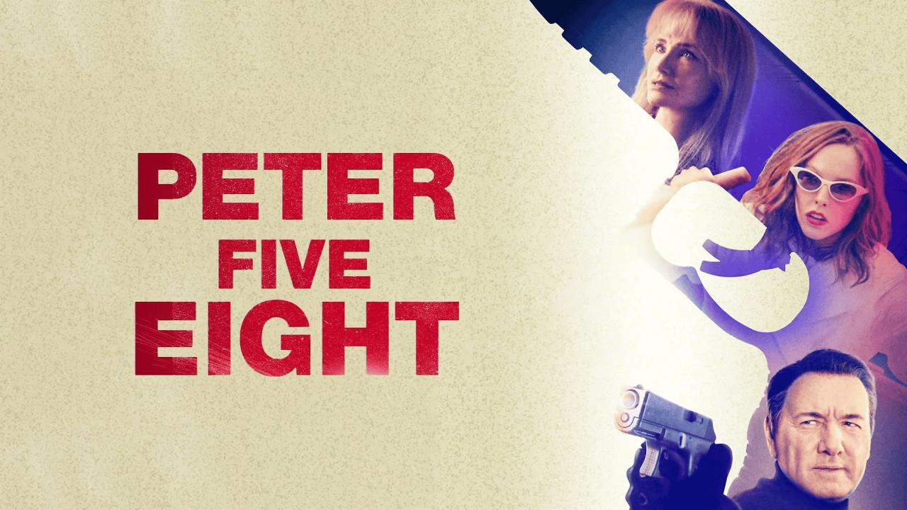 فيلم Peter Five Eight 2024 مترجم كامل بجودة عالية HD